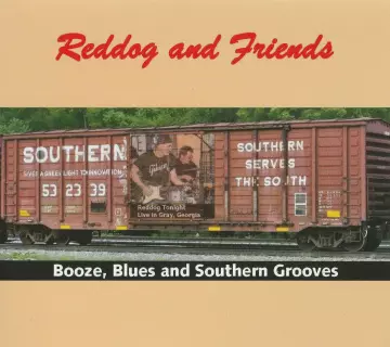 REDDOG & FRIEND - Booze, Blues And Southern Grooves  [Albums]