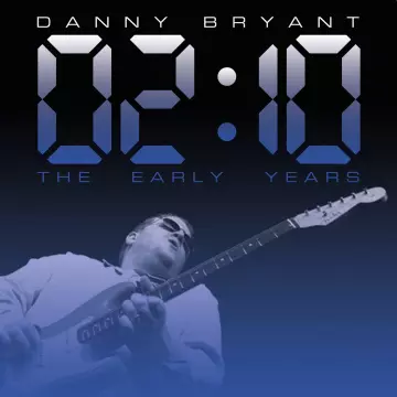 Danny Bryant - 02-10 The Early Years  [Albums]