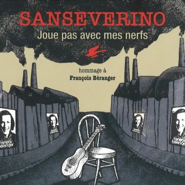 Sanseverino - Joue pas avec mes nerfs (Hommage à François Béranger)  [Albums]
