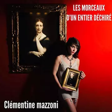Clementine Mazzoni - Les morceaux d'un entier déchiré [Albums]