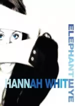 HANNAH WHITE - ELEPHANT EYE [Albums]