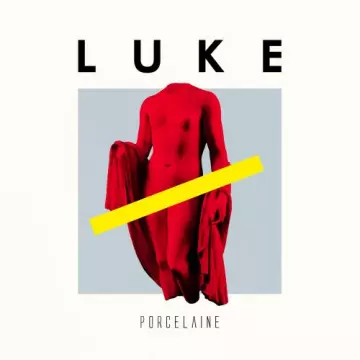 Luke - Porcelaine  [Albums]