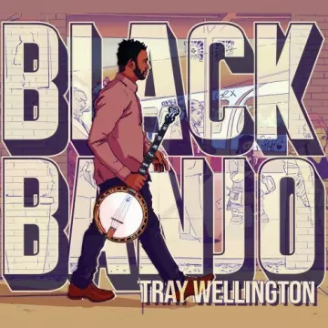 Tray Wellington - Black Banjo [Albums]