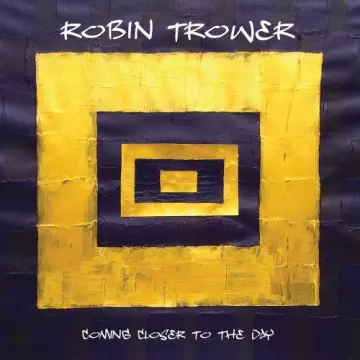 Robin Trower - Coming Closer to the Day [Albums]
