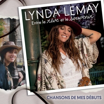 Lynda Lemay - Entre le rêve et le souvenir (Chansons de mes débuts) [Albums]