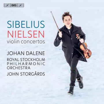 Nielsen & Sibelius - Violin Concertos | Johan Dalene, Royal Stockholm Philharmonic Orchestra & John Storgards  [Albums]