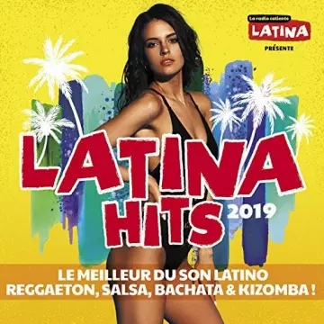 Latina Hits 2019 Le meilleur du son latino (Reggaeton, Salsa, Bachata & Kizomba) [Albums]