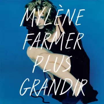 Mylène Farmer - Plus grandir - Best Of 1986 / 1996  [Albums]