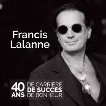 Francis Lalanne - 40 ans de succès [Albums]