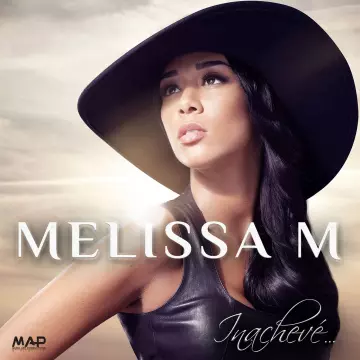 Melissa M - Inachevé... [Albums]