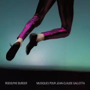Rodolphe Burger (Kat Onoma) - Musiques pour Jean-Claude Gallotta [Albums]
