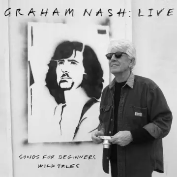 Graham Nash - Live- Songs For Beginners - Wild Tales  [Albums]
