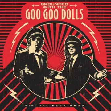 The Goo Goo Dolls - Grounded with the Goo Goo Dolls (The Virtual Rock Show)  [Albums]