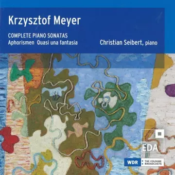 Christian Seibert - Krzysztof Meyer Complete Piano Sonatas [Albums]