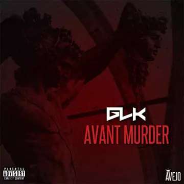 GLK - Avant murder (Mixtape) [Albums]