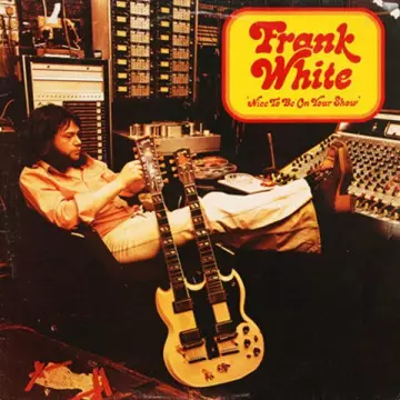 Frank White - Nice To Be On Your Show [Albums]