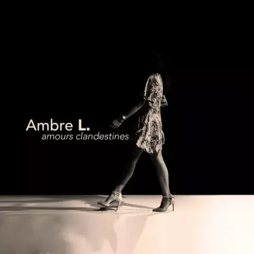 Ambre L. - Amours clandestines [Albums]