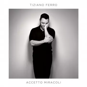 Tiziano Ferro - Accetto miracoli [Albums]
