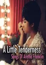 Aretha Franklin - A Little Tenderness: Songs Of Aretha Franklin [Albums]