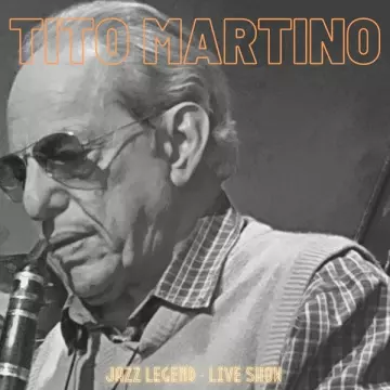 Tito Martino - Jazz Legend (Live) [Albums]