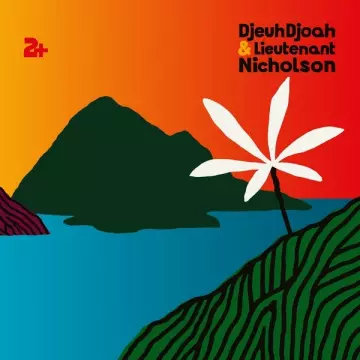 DjeuhDjoah & Lieutenant Nicholson - 2+ [Albums]