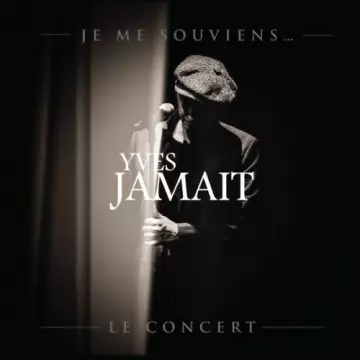 Yves Jamait - Je me souviens... Le concert [Albums]