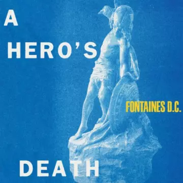 Fontaines D.C. - A Hero's Death [Albums]