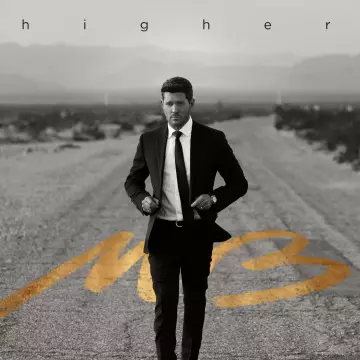 Michael Bublé - Higher  [Albums]