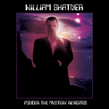 William Shatner - Ponder The Mystery Revisited [Albums]