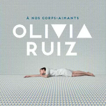 Olivia Ruiz - À nos corps-aimants [Albums]