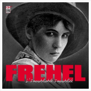 Fréhel - L'inoubliable inoubliée - 2018 [Albums]