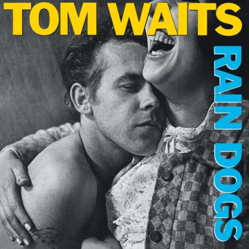 Tom Waits - Rain Dogs (2023 Remaster) [Albums]