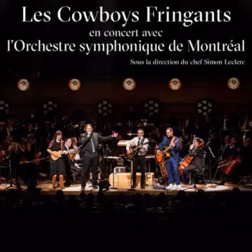 LES COWBOYS FRINGANTS - En concert avec l'Orchestre symphonique de Montréal [Albums]