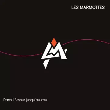 Les Marmottes - Dans l'amour jusqu'au cou  [Albums]