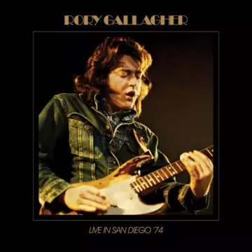 Rory Gallagher - Live In San Diego '74 [Albums]
