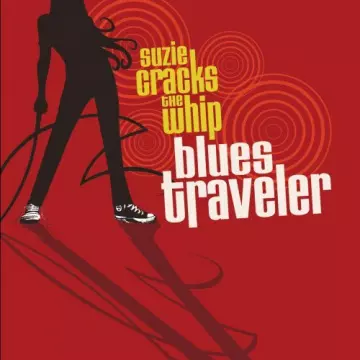 Blues Traveler - Suzie Cracks the Whip  [Albums]