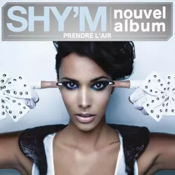 Shy'm - Prendre L'Air [Albums]