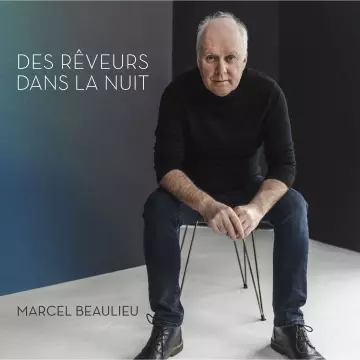 Marcel Beaulieu - Des rêveurs dans la nuit  [Albums]