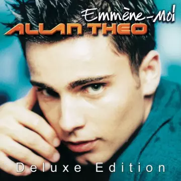 Allan Theo - Emmène-Moi (Deluxe edition) [Albums]