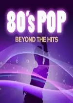 80s Pop Beyond The Hits 2017 [Albums]