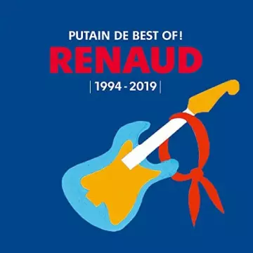 Renaud - Putain de Best Of ! (1994 - 2019) [Albums]
