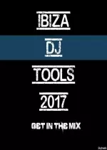 Ibiza DJ Tools 2017 [Albums]