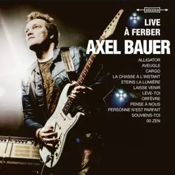 Axel Bauer - Live à Ferber  [Albums]
