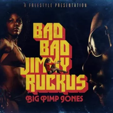 Big Pimp Jones - Bad Bad Jimmy Ruckus [B.O/OST]