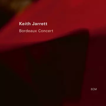 Keith Jarrett - Bordeaux Concert [Albums]
