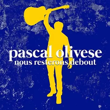 Pascal Olivese - Nous resterons debout  [Albums]