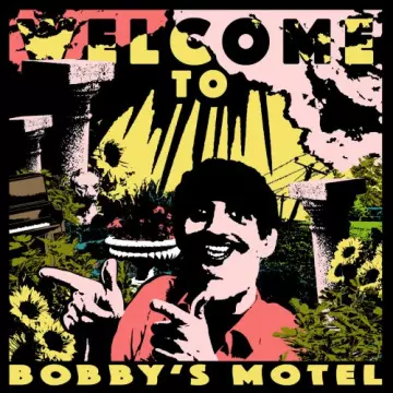 Pottery - Welcome To Bobby's Motel [Albums]