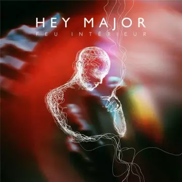 Hey Major - Feu intérieur [Albums]