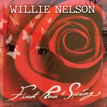 Willie Nelson - First Rose of Spring [Albums]