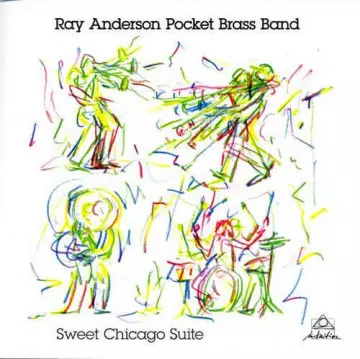 Ray Anderson Pocket Brass Band - Sweet Chicago Suite [Albums]
